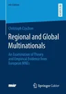 Regional and Global Multinationals: An Examination of Theory and Empirical Evidence from European Mnes (2020)