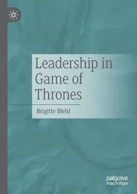 Leadership in Game of Thrones (2021)