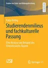 Studierendenmilieus Und Fachkulturelle Passung: Eine Analyse Am Beispiel Des Elitenetzwerks Bayern (1. Aufl. 2021)