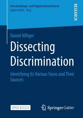 Dissecting Discrimination: Identifying Its Various Faces and Their Sources (2021)