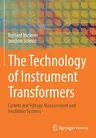 The Technology of Instrument Transformers: Current and Voltage Measurement and Insulation Systems (2022)