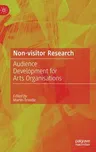 Non-Visitor Research: Audience Development for Arts Organisations (2022)