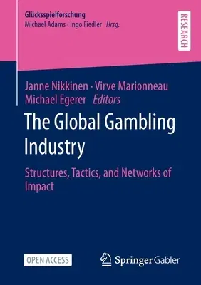 The Global Gambling Industry: Structures, Tactics, and Networks of Impact (2022)