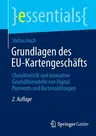 Grundlagen Des Eu-Kartengeschäfts: Charakteristik Und Innovative Geschäftsmodelle Von Digital Payments Und Kartenzahlungen (2. Aufl. 2022)