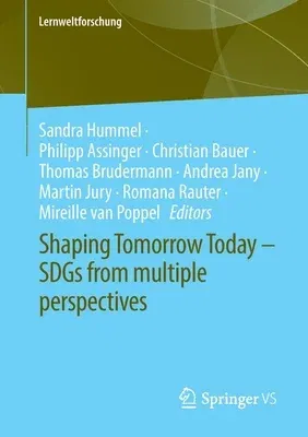 Shaping Tomorrow Today - Sdgs from Multiple Perspectives (2023)