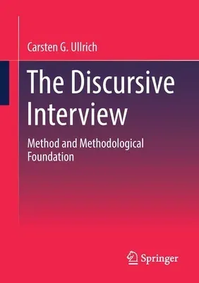 The Discursive Interview: Method and Methodological Foundation (2022)