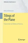 Tilings of the Plane: From Escher Via Möbius to Penrose (2022)