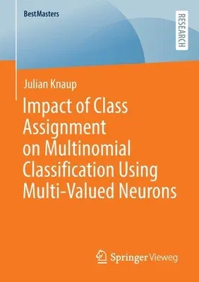 Impact of Class Assignment on Multinomial Classification Using Multi-Valued Neurons (2022)