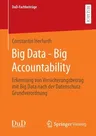 Big Data - Big Accountability: Erkennung Von Versicherungsbetrug Mit Big Data Nach Der Datenschutz-Grundverordnung (1. Aufl. 2022)