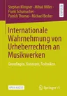 Internationale Wahrnehmung Von Urheberrechten an Musikwerken: Grundlagen, Konzepte, Techniken (1. Aufl. 2023)