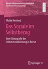 Das Soziale Im Selbstbezug: Eine Ethnografie Der Selbstverwirklichung in Beirut (1. Aufl. 2022)