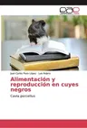 Alimentación y reproducción en cuyes negros