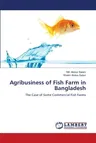 Agribusiness of Fish Farm in Bangladesh