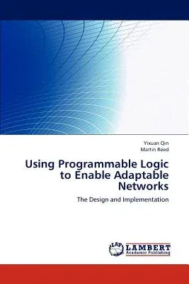 Using Programmable Logic to Enable Adaptable Networks