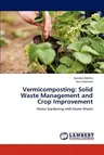 Vermicomposting: Solid Waste Management and Crop Improvement