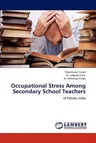 Occupational Stress Among Secondary School Teachers