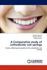 A Comparative study of orthodontic coil springs