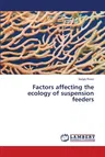 Factors affecting the ecology of suspension feeders