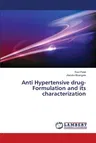 Anti Hypertensive drug- Formulation and its characterization