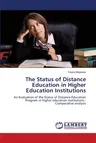 The Status of Distance Education in Higher Education Institutions