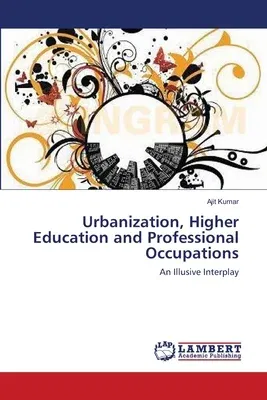 Urbanization, Higher Education and Professional Occupations