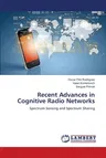 Recent Advances in Cognitive Radio Networks