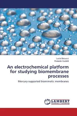 An electrochemical platform for studying biomembrane processes