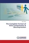 The Complete Format of Data Compression & Decompression