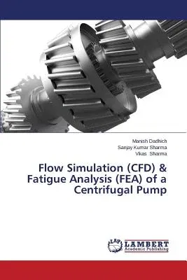 Flow Simulation (CFD) & Fatigue Analysis (FEA) of a Centrifugal Pump