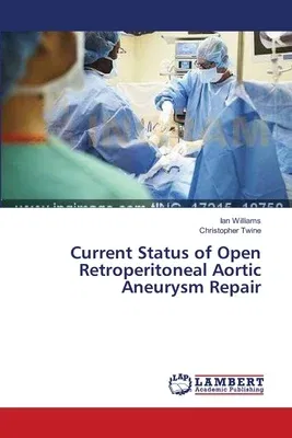 Current Status of Open Retroperitoneal Aortic Aneurysm Repair