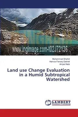 Land use Change Evaluation in a Humid Subtropical Watershed