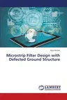 Microstrip Filter Design with Defected Ground Structure