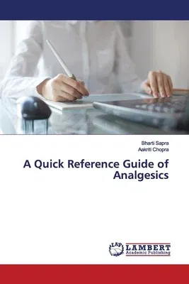 A Quick Reference Guide of Analgesics