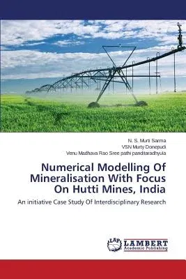 Numerical Modelling Of Mineralisation With Focus On Hutti Mines, India