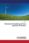 Resistant breeding of two species of flower