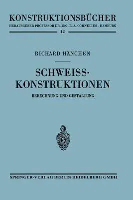 Schweißkonstruktionen: Berechnung Und Gestaltung (1953)