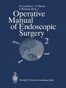 Operative Manual of Endoscopic Surgery 2 (Softcover Reprint of the Original 1st 1994)