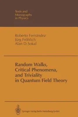 Random Walks, Critical Phenomena, and Triviality in Quantum Field Theory (Softcover Reprint of the Original 1st 1992)