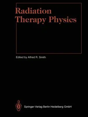 Radiation Therapy Physics (1995)