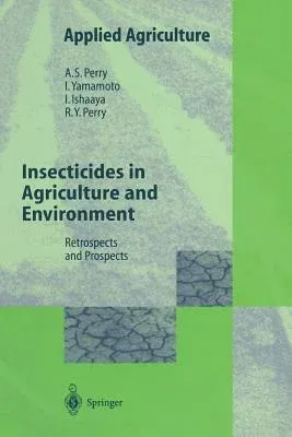 Insecticides in Agriculture and Environment: Retrospects and Prospects (Softcover Reprint of the Original 1st 1998)