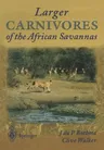 Larger Carnivores of the African Savannas (Softcover Reprint of the Original 1st 1999)