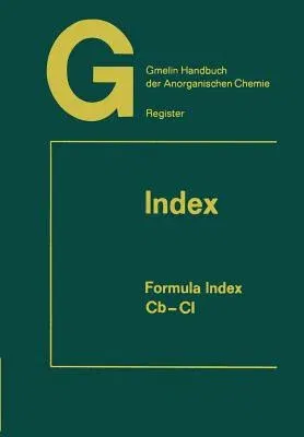 Gmelin Handbuch Der Anorganischen Chemie: Index (1978. Softcover Reprint of the Original 8th 1978)