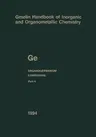 GE Organogermanium Compounds: Part 4: Compounds with Germanium-Hydrogen Bonds (1994. Softcover Reprint of the Original 8th 1994)