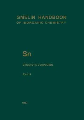 Sn Organotin Compounds: Part 14: Dimethyltin-, Diethyltin-, and Dipropyltin-Oxygen Compounds (1987. Softcover Reprint of the Original 8th 1987)