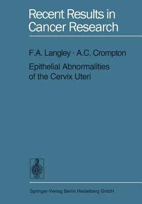 Epithelial Abnormalities of the Cervix Uteri (Softcover Reprint of the Original 1st 1973)