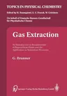 Gas Extraction: An Introduction to Fundamentals of Supercritical Fluids and the Application to Separation Processes (Softcover Reprint of the Original