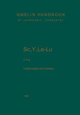 Sc, Y, La-Lu. Rare Earth Elements: Compounds with Boron (1989. Softcover Reprint of the Original 8th 1989)