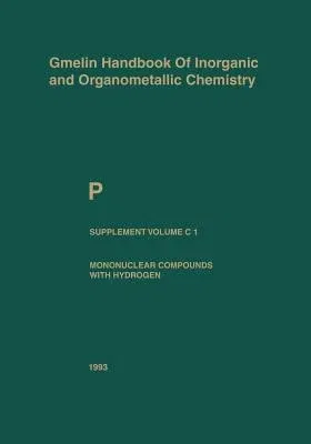 P Phosphorus: Mononuclear Compounds with Hydrogen (1993. Softcover Reprint of the Original 8th 1993)