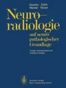 Neuroradiologie: Auf Neuropathologischer Grundlage (2. Aufl. 1976. Softcover Reprint of the Original 2nd 1976)