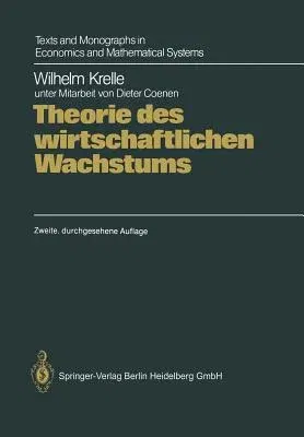 Theorie Des Wirtschaftlichen Wachstums: Unter Berücksichtigung Von Erschöpfbaren Ressourcen, Geld Und Außenhandel (2. Aufl. 1988. Softcover Reprint of